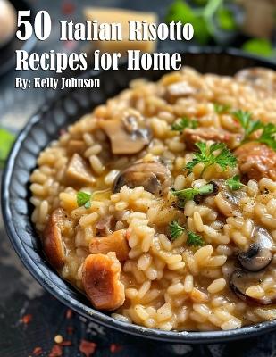 Book cover for 50 Italian Risotto Recipes for Home