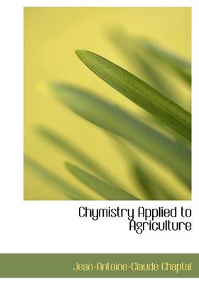 Book cover for Chymistry Applied to Agriculture