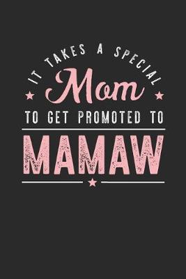 Book cover for It Takes A Special Mom To Get Promoted To Mamaw