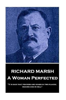 Book cover for Richard Marsh - A Woman Perfected