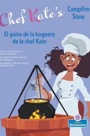 Cover of El Guiso de la Hoguera de la Chef Kate (Chef Kate's Campfire Stew) Bilingual Eng/Spa