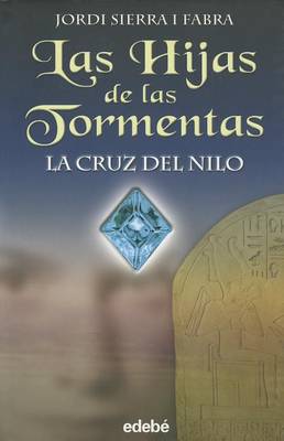 Book cover for Las Hijas de Las Tormentas- La Cruz del Nilo