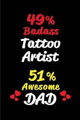 Book cover for 49% Badass Tattoo Artist 51% Awesome Dad