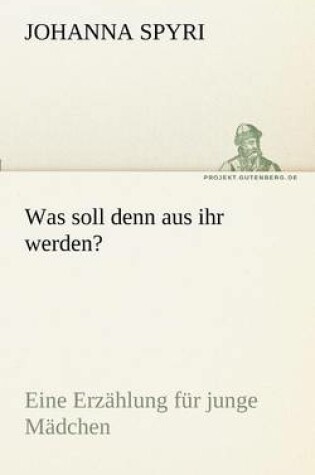 Cover of Was soll denn aus ihr werden?