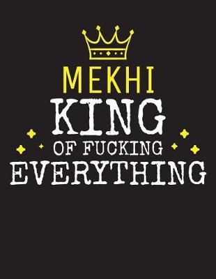 Book cover for MEKHI - King Of Fucking Everything