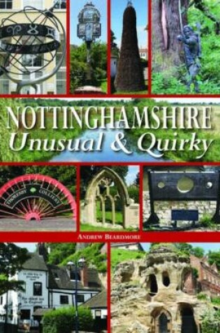 Cover of Nottinghamshire Unusual & Quirky