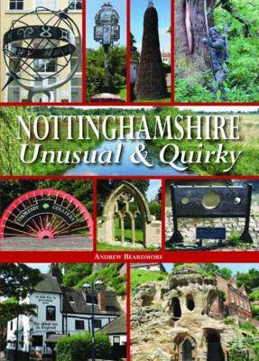 Book cover for Nottinghamshire Unusual & Quirky