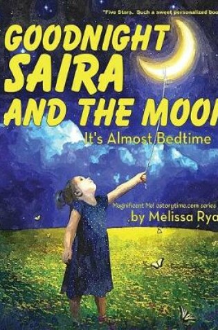 Cover of Goodnight Saira and the Moon, It's Almost Bedtime