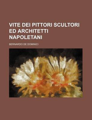 Book cover for Vite Dei Pittori Scultori Ed Architetti Napoletani