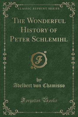 Book cover for The Wonderful History of Peter Schlemihl (Classic Reprint)
