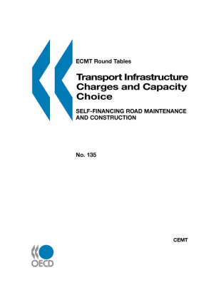 Book cover for ECMT Round Tables No. 135 Transport Infrastructure Charges and Capacity Choice