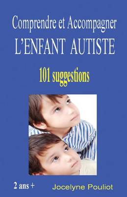 Book cover for Comprendre et Accompagner L'ENFANT AUTISTE