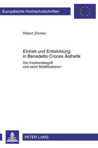 Cover of Einheit Und Entwicklung in Benedetto Croces Aesthetik