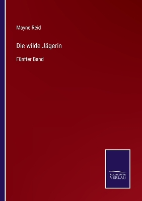 Book cover for Die wilde Jägerin