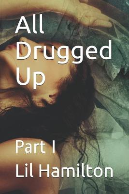 Book cover for All Drugged Up