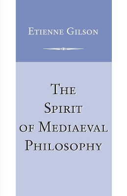 Book cover for Spirit of Mediaeval Philosophy, The