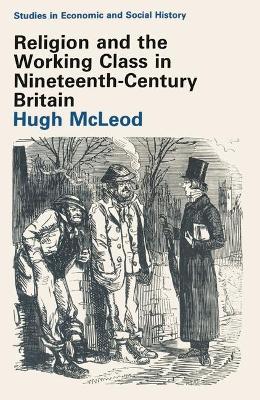 Cover of Religion and the Working Class in Nineteenth-Century Britain