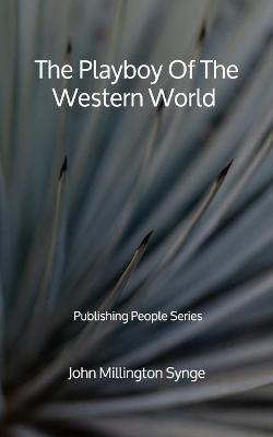 Book cover for The Playboy Of The Western World - Publishing People Series