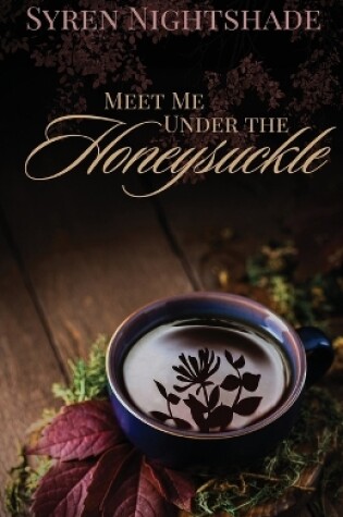 Cover of Meet Me Under the Honeysuckle