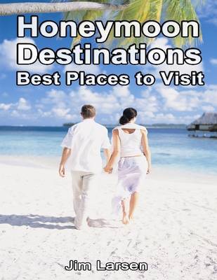 Book cover for Honeymoon Destinations: Best Places to Visit