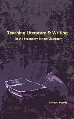 Book cover for Teaching Literature and Writing in the Secondary Classroom