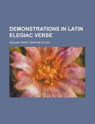 Book cover for Demonstrations in Latin Elegiac Verse