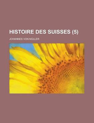 Book cover for Histoire Des Suisses (5 )