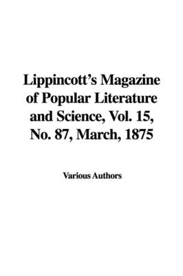 Cover of Lippincott's Magazine of Popular Literature and Science, Vol. 15, No. 87, March, 1875