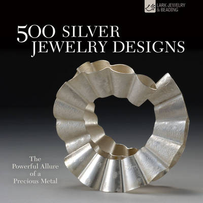 Book cover for 500 Silver Jewelry Designs