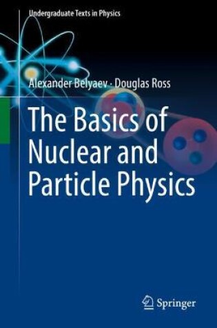 Cover of The Basics of Nuclear and Particle Physics
