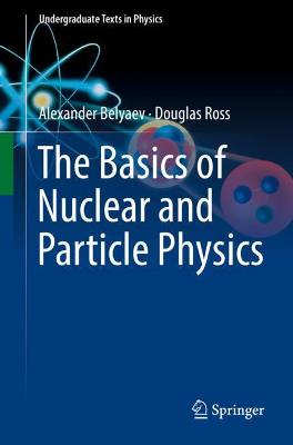 Book cover for The Basics of Nuclear and Particle Physics
