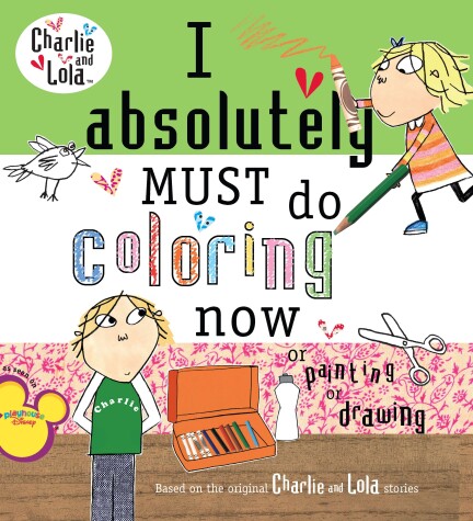 Book cover for I Absolutely Must Do Coloring Now or Painting or Drawing
