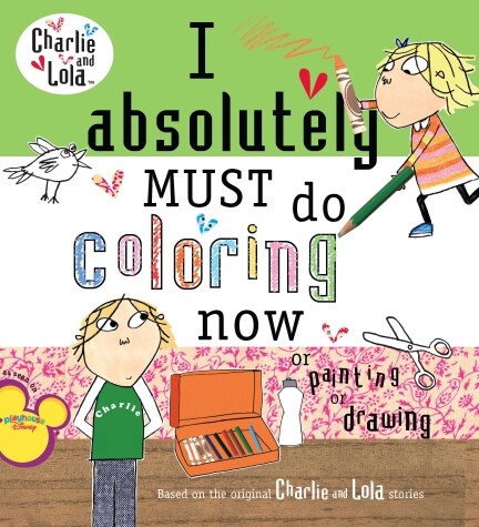 Cover of I Absolutely Must Do Coloring Now or Painting or Drawing