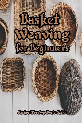 Book cover for Basket Weaving for Beginners