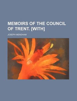 Book cover for Memoirs of the Council of Trent. [With]