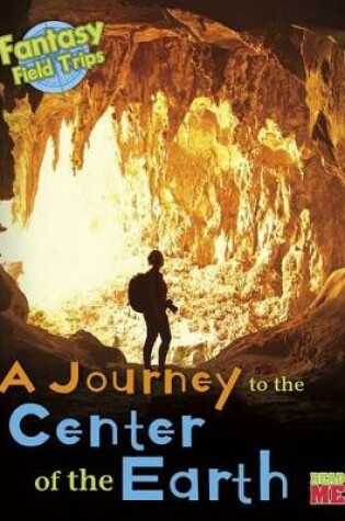 Cover of A Journey to the Center of the Earth: Fantasy Science Field Trips (Fantasy Science Field Trips)