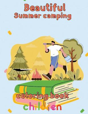 Book cover for Beautiful Sumer Camping Coloring Book Children