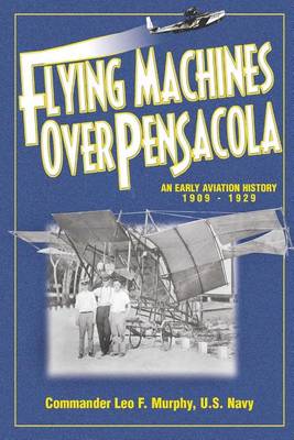 Cover of Flying Machines Over Pensacola an Early Aviation History from 1909 to 1929