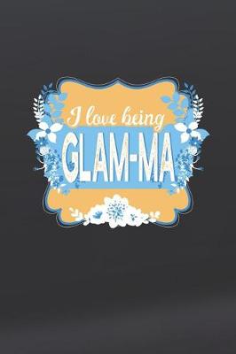 Book cover for I Love Being Glam-ma