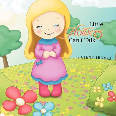 Book cover for Little Flowers Can't Talk