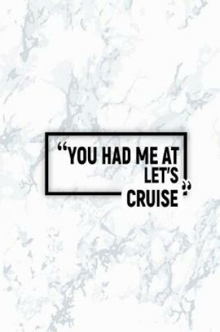 Cover of You Had Me at Let's Cruise