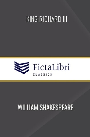 Cover of King Richard III (FictaLibri Classics)