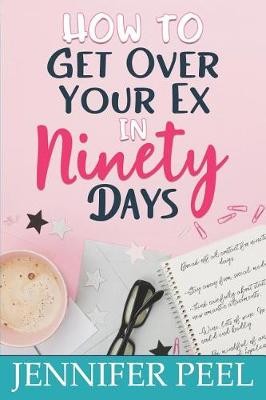 Book cover for How to Get Over Your Ex in Ninety Days