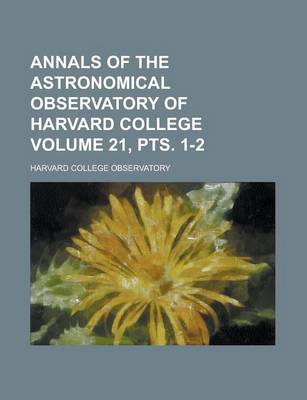 Book cover for Annals of the Astronomical Observatory of Harvard College Volume 21, Pts. 1-2