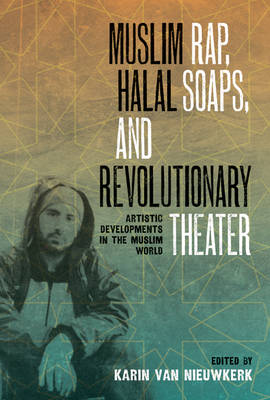 Cover of Muslim Rap, Halal Soaps, and Revolutionary Theater