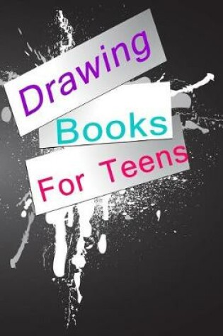 Cover of Drawing Books For Teens