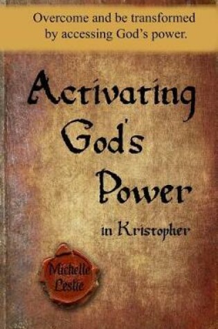 Cover of Activating God's Power in Kristopher