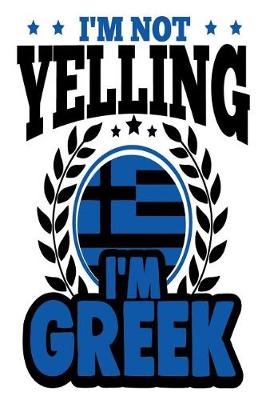 Book cover for I'm Not Yelling I'm Greek