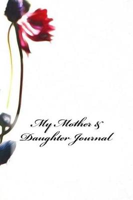 Book cover for My Mother & Daughter Journal