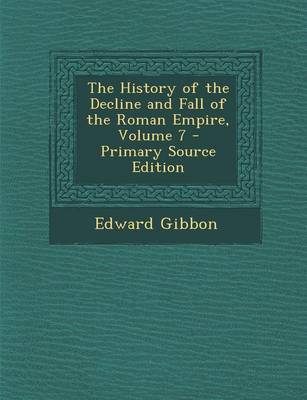 Cover of The History of the Decline and Fall of the Roman Empire, Volume 7